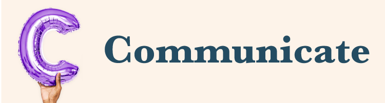 C - Communicate